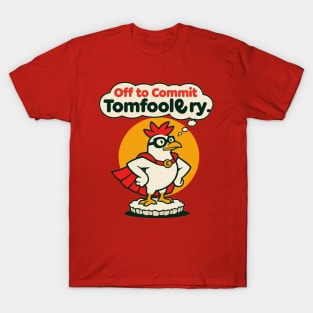 Off to Commit Tomfoolery – Mischievous Chicken Adventure Design T-Shirt